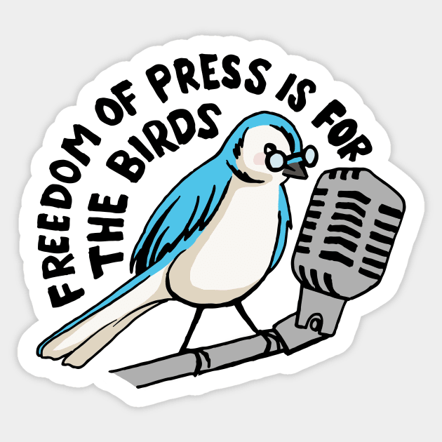 Freedom of press is for the birds Sticker by RebekahLynneDesign